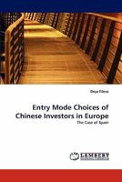 Entry Mode Choices of Chinese Investors in Europe: The Case of Spain 3844320482 Book Cover