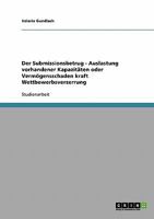 Der Submissionsbetrug - Auslastung vorhandener Kapazit�ten oder Verm�gensschaden kraft Wettbewerbsverzerrung 3638672697 Book Cover