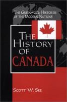 The History of Canada (The Greenwood Histories of the Modern Nations) 0313311390 Book Cover
