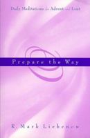 Prepare the Way: Daily Meditations for Advent and Lent 0829813519 Book Cover