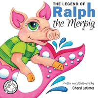 The Legend of Ralph the Merpig B08P3SBTR5 Book Cover