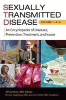 Sexually Transmitted Disease [2 Volumes]: An Encyclopedia of Diseases, Prevention, Treatment, and Issues 1440801347 Book Cover