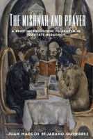 The Mishnah and Prayer: A Brief Introduction to Prayer in Tractate Berachot B0B6XJ5M52 Book Cover