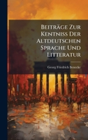 Beiträge Zur Kentniss Der Altdeutschen Sprache Und Litteratur (German Edition) B0FK7YSXTJ Book Cover