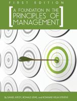 A Foundation in the Principles of Management (First Edition) 1626619689 Book Cover