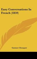 Easy Conversations In French 1436828155 Book Cover