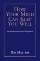 How Your Mind Can Keep You Well 0671103091 Book Cover