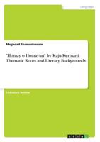 Homay o Homayun by Kaju Kermani. Thematic Roots and Literary Backgrounds 3668950547 Book Cover