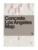 Concrete Los Angeles Map: Guide to Concrete and Brutalist Architecture in La 1912018594 Book Cover