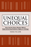 Unequal Choices: How Social Class Shapes Where High-Achieving Students Apply to College 1978827040 Book Cover