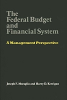 The Federal Budget and Financial System: A Management Perspective 0899301274 Book Cover