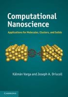 Computational Nanoscience: Applications for Molecules, Clusters, and Solids 1107001706 Book Cover