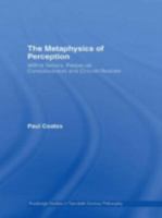 The Metaphysics of Perception  Wilfrid Sellars, Critical Realism and the Nature of Experience (Routledge Studies in Twentieth Century Philosophy) 0415874475 Book Cover