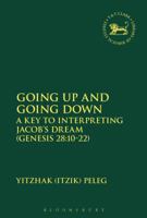 Going Up and Going Down: A Key to Interpreting Jacob's Dream (Gen 28.10-22) 0567672441 Book Cover