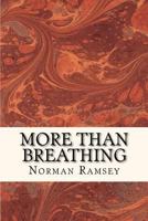 More than Breathing: Pursuing Life in the Power of the Spirit 1480174831 Book Cover