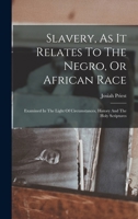 Slavery As It Relates to the Negro, or African Race (Anti-Movements in Amer) 1016645287 Book Cover