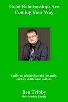 Good Relationships Are Coming Your Way. 1088123015 Book Cover