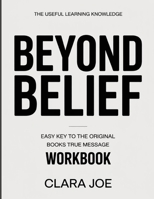 The Useful Learning Knowledge Beyond Belief: Easy Key to the Original Book’s True Message B0H245BNYV Book Cover