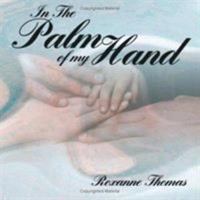 In The Palm of my Hand 1425947484 Book Cover