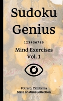 Sudoku Genius Mind Exercises Volume 1: Potrero, California State of Mind Collection 1670640167 Book Cover