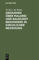 Gedanken �ber Malerei Und Baukunst Besonders in Kirchlicher Beziehung 3111136973 Book Cover