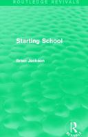 Starting School (Routledge Revivals) 0415839114 Book Cover