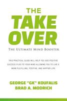 The Takeover: The Ultimate Mind Booster 0578470977 Book Cover