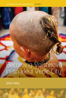 Becoming Vaishnava in an Ideal Vedic City 178920609X Book Cover