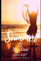 Summer IS My Love: Volume IV of V B08L7WJLX6 Book Cover