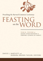Feasting on the Word: Preaching the Revised Common Lectionary, Year B, Volume 4 0664230997 Book Cover