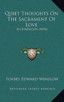 Quiet Thoughts on the Sacrament of Love 1120022487 Book Cover