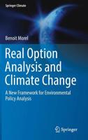 Real Option Analysis and Climate Change: A New Framework for Environmental Policy Analysis 3030120600 Book Cover