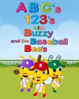 A B C's and 1 2 3's with Buzzy and the Baseball Bee's: Fun Alphabet and numbers coloring book 0578271435 Book Cover