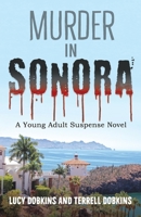 Murder in Sonora: A Young Adult Suspense Novel B0B3RL8BSG Book Cover