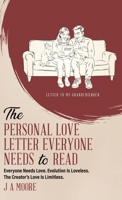 The Personal Love Letter Everyone Needs to Read: Everyone Needs Love. Evolution Is Loveless. The Creator's Love Is Limitless. 1834380839 Book Cover