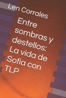 Entre sombras y destellos: La vida de Sofía con TLP (Spanish Edition) B0FGLTC9KQ Book Cover