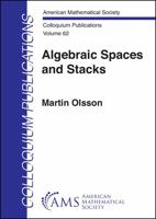 Algebraic Spaces and Stacks 1470474808 Book Cover