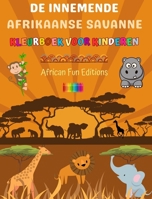 De innemende Afrikaanse savanne - Kleurboek voor kinderen - Grappige tekeningen van schattige Afrikaanse dieren: Charmante verzameling schattige savanne taferelen voor kinderen (Dutch Edition) B0CR1XSW62 Book Cover