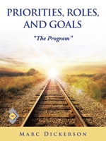 Priorities, Roles, and Goals: "The Program" B0FFTPV73S Book Cover