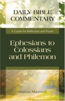 Ephesians to Colossians and Philemon: A Guide for Reflection and Prayer (Daily Bible Commentary) 1598561944 Book Cover