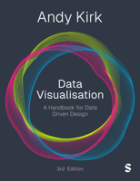 Data Visualisation: A Handbook for Data Driven Design 1473912148 Book Cover