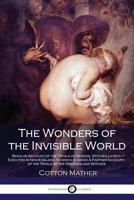 The Wonders of the Invisible World 1515167534 Book Cover