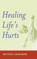 Healing Life's Hurts 0717132846 Book Cover