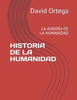 HISTORIA DE LA HUMANIDAD: LA AURORA DE LA HUMANIDAD B091F5PY14 Book Cover