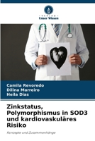 Zinkstatus, Polymorphismus in SOD3 und kardiovaskuläres Risiko 6209125123 Book Cover