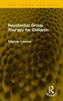 Residential Group Therapy for Children (Routledge Revivals) 1041367430 Book Cover