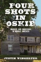 Four Shots in Oskie: Murder and Innocence in Middle America 1950659984 Book Cover