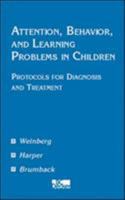 Attention, Behavior and Learning Problems in Children: Protocols for Diagnosis and Treatment 1550091611 Book Cover