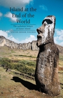 Island at the End of the World: The Turbulent History of Easter Island 1861892454 Book Cover