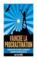 Vaincre la procrastination: Comment arrêter de remettre au lendemain et reprendre le contrôle de votre vie 1523437944 Book Cover